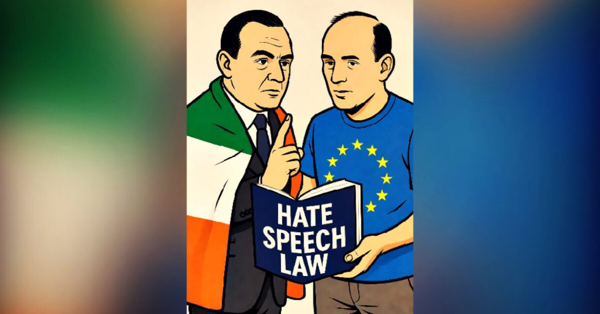 FREEDOM WINS: Irish Government Informs European Union That It Will Not Introduce Globalist ‘Hate Speech’ Laws